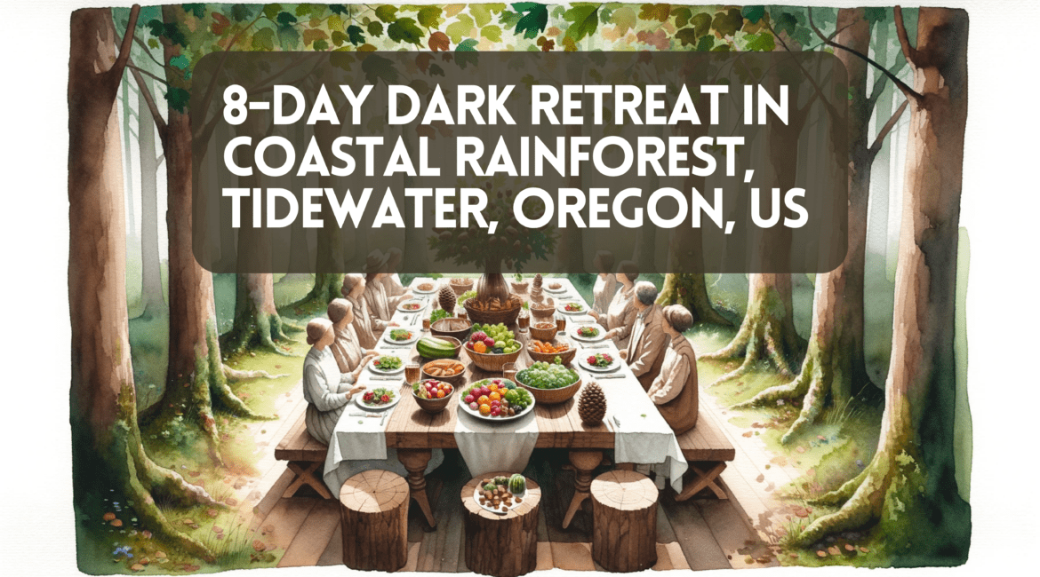 Table 8-Day Dark Retreat In Coastal Rainforest, Tidewater, Oregon, US