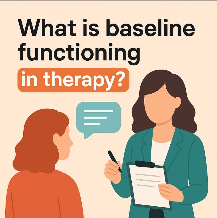 What is baseline functioning in therapy?